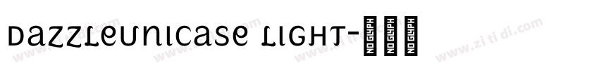 DazzleUnicase Light字体转换 DazzleUnicase Light字体转换